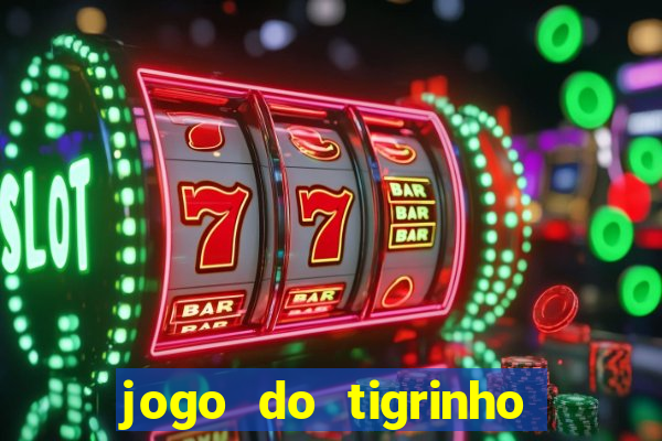 jogo do tigrinho de 2 reais